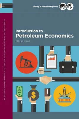 Úvod do ekonomiky ropy - Introduction to Petroleum Economics