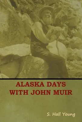 Dni Aljašky s Johnom Muirom - Alaska Days with John Muir