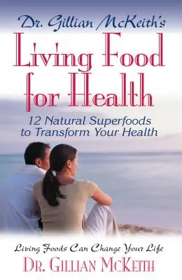 Živá strava pre zdravie Dr. Gillian McKeithovej - Dr. Gillian McKeith's Living Food for Health