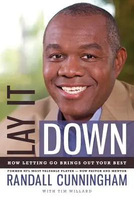 Odlož to: Ako uvoľnenie prináša to najlepšie - Lay It Down: How Letting Go Brings Out Your Best