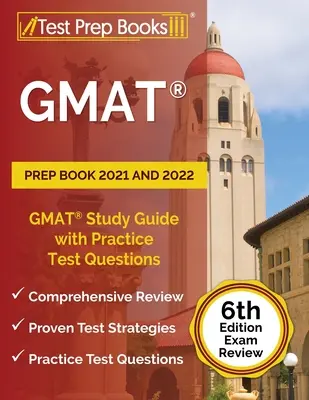 GMAT Prep Book 2021 and 2022: GMAT Study Guide with Practice Test Questions [6. vydanie Exam Review] - GMAT Prep Book 2021 and 2022: GMAT Study Guide with Practice Test Questions [6th Edition Exam Review]