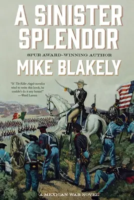 Zlovestná nádhera: A Mexican War Novel: A Mexican War Novel - A Sinister Splendor: A Mexican War Novel