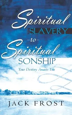 Duchovné otroctvo k duchovnému synovstvu - Spiritual Slavery to Spiritual Sonship