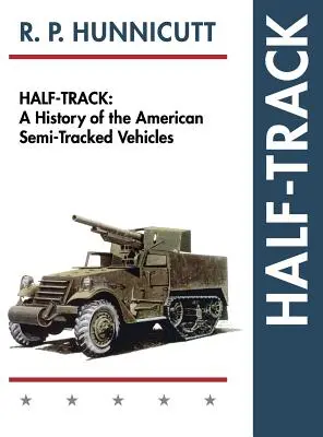Polopásy: História amerických polopásových vozidiel - Half-Track: A History of American Semi-Tracked Vehicles