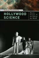 Hollywoodska veda: Film, veda a koniec sveta - Hollywood Science: Movies, Science, and the End of the World