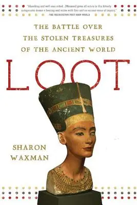 Lúpež: Bitka o ukradnuté poklady starovekého sveta - Loot: The Battle Over the Stolen Treasures of the Ancient World