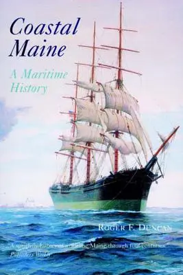 Pobrežie štátu Maine: Námorná história - Coastal Maine: A Maritime History
