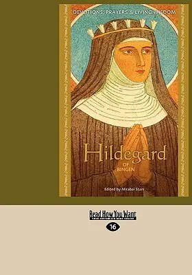 Hildegarda z Bingenu: Hildegardy - preklad knihy: Devotions, Prayers & Living Wisdom (Pobožnosti, modlitby a živá múdrosť) - Hildegard of Bingen: Devotions, Prayers & Living Wisdom