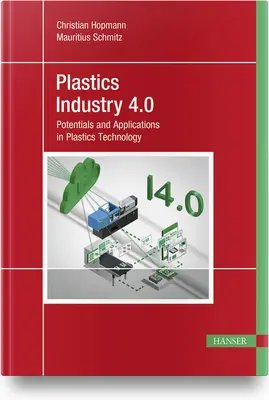 Priemysel plastov 4.0: Potenciály a aplikácie v technológii výroby plastov - Plastics Industry 4.0: Potentials and Applications in Plastics Technology