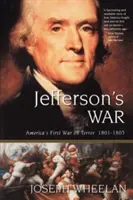 Jeffersonova vojna: Prvá americká vojna proti teroru 1801-1805 - Jefferson's War: America's First War on Terror 1801-1805