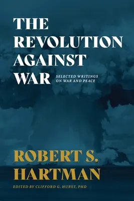 Revolúcia proti vojne: Vybrané spisy o vojne a mieri - The Revolution Against War: Selected Writings on War and Peace