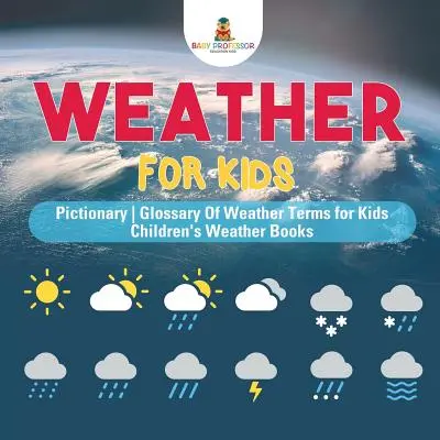 Počasie pre deti - Slovník pojmov o počasí pre deti - Detské knihy o počasí - Weather for Kids - Pictionary - Glossary Of Weather Terms for Kids - Children's Weather Books