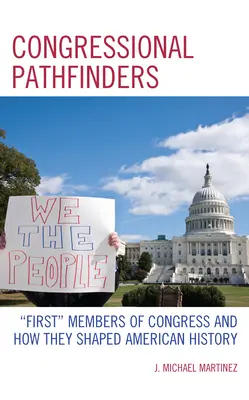 Congressional Pathfinders: Prví členovia Kongresu a ako formovali americké dejiny - Congressional Pathfinders: First Members of Congress and How They Shaped American History