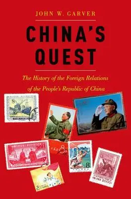 Čínske hľadanie: História zahraničných vzťahov Čínskej ľudovej republiky, revidované a aktualizované vydanie - China's Quest: The History of the Foreign Relations of the People's Republic, Revised and Updated