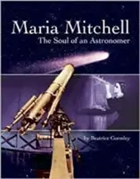 Maria Mitchellová: Mitchellová: Duša astronóma - Maria Mitchell: The Soul of an Astonomer