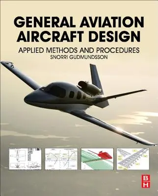Konštrukcia lietadiel všeobecného letectva: Aplikované metódy a postupy - General Aviation Aircraft Design: Applied Methods and Procedures