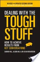 Riešenie ťažkých problémov: Ako dosiahnuť výsledky pri kľúčových rozhovoroch - Dealing with the Tough Stuff: How to Achieve Results from Key Conversations