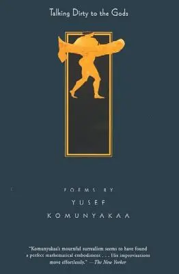 Hovoriť špinavo s bohmi: Básne - Talking Dirty to the Gods: Poems