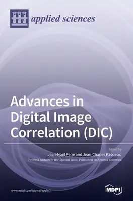 Pokroky v digitálnej obrazovej korelácii (DIC) - Advances in Digital Image Correlation (DIC)