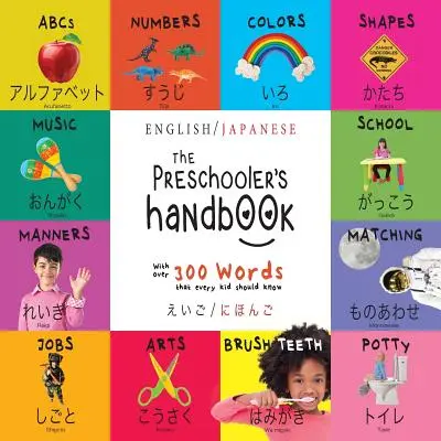 Príručka pre predškoláka: Dvojjazyčná (angličtina / japončina) (えいご / にほんご) ABC, čísla, farby, S - The Preschooler's Handbook: Bilingual (English / Japanese) (えいご / にほんご) ABC's, Numbers, Colors, S