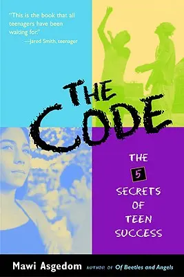 Kód: 5 tajomstiev úspechu tínedžerov - The Code: The 5 Secrets of Teen Success