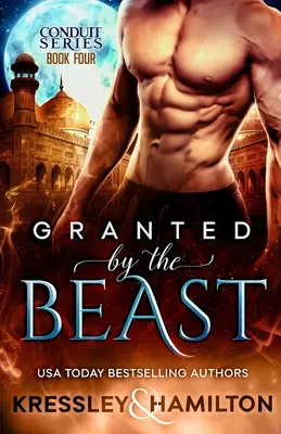 Granted by the Beast: Paranormálna romanca na motívy Krásky a zvieraťa - Granted by the Beast: A Steamy Paranormal Romance Spin on Beauty and the Beast