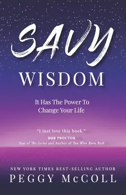Dôvtipná múdrosť: Múdrosť: Má moc zmeniť váš život - Savy Wisdom: It Has The Power To Change Your Life