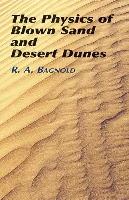Fyzika naviateho piesku a púštnych dún - The Physics of Blown Sand and Desert Dunes
