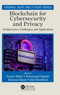 Blockchain pre kybernetickú bezpečnosť a súkromie: Architektúry, výzvy a aplikácie - Blockchain for Cybersecurity and Privacy: Architectures, Challenges, and Applications