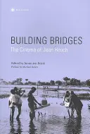 Stavanie mostov: Kino Jeana Roucha - Building Bridges: The Cinema of Jean Rouch