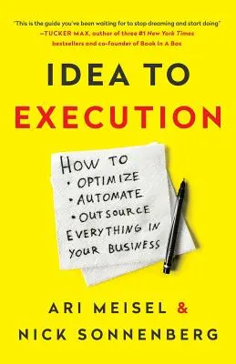 Od nápadu k realizácii: Ako optimalizovať, automatizovať a outsourcovať všetko vo vašej firme - Idea to Execution: How to Optimize, Automate, and Outsource Everything in Your Business