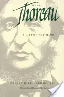 Henry Thoreau: Thoreau: Život mysle - Henry Thoreau: A Life of the Mind