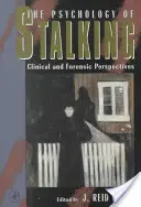 Psychológia prenasledovania: Klinické a forenzné perspektívy - The Psychology of Stalking: Clinical and Forensic Perspectives