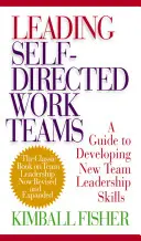 Vedenie samostatne riadených pracovných tímov - Leading Self-Directed Work Teams