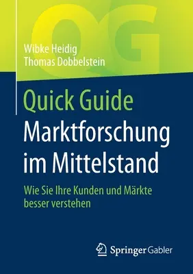 Rýchly sprievodca Marktforschung Im Mittelstand: Wie Sie Ihre Kunden Und Mrkte Besser Verstehen - Quick Guide Marktforschung Im Mittelstand: Wie Sie Ihre Kunden Und Mrkte Besser Verstehen