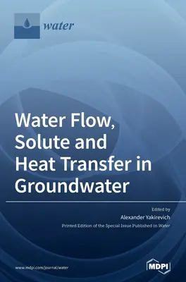 Prúdenie vody, prenos rozpustených látok a tepla v podzemnej vode - Water Flow, Solute and Heat Transfer in Groundwater