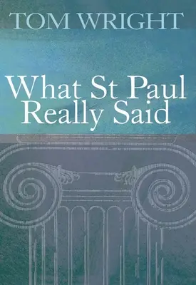 Čo skutočne povedal svätý Pavol - What St Paul Really Said