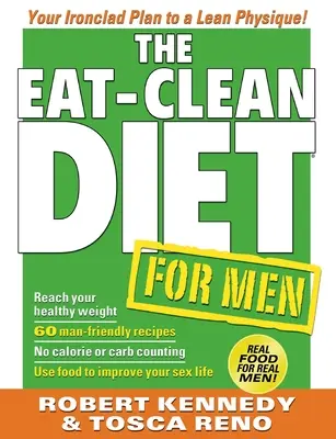 Eat-Clean Diet for Men: Your Ironclad Plan to a Lean Physique (Čistá strava pre mužov: železný plán na dosiahnutie štíhlej postavy) - The Eat-Clean Diet for Men: Your Ironclad Plan to a Lean Physique