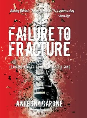 Failure to Fracture: Učenie sa piesne Impossible Song od King Crimson - Failure to Fracture: Learning King Crimson's Impossible Song