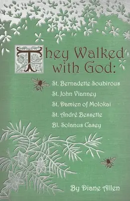Kráčali s Bohom: Ján Vianney, svätý Damien z Molokai, svätý Andre Bessette, bl. - They Walked with God: St. Bernadette Soubirous, St. John Vianney, St. Damien of Molokai, St. Andre Bessette, Bl. Solanus Casey