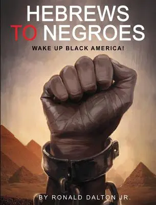 Židia černochom: Prebuďte čiernu Ameriku! - Hebrews to Negroes: Wake Up Black America!