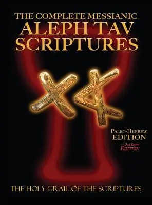Kompletná mesiášska Biblia Alef Tav Písmo paleohebrejské s veľkým písmom (aktualizované 2. vydanie) - The Complete Messianic Aleph Tav Scriptures Paleo-Hebrew Large Print Red Letter Edition Study Bible (Updated 2nd Edition)