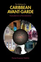 Tvorba karibskej avantgardy: postmodernizmus ako postnacionalizmus - The Making of a Caribbean Avant-Garde: Postmodernism as Post-Nationalism