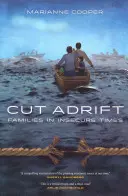 Cut Adrift: Rodiny v neistých časoch - Cut Adrift: Families in Insecure Times