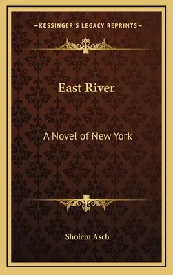 Východná rieka: Román z New Yorku - East River: A Novel of New York