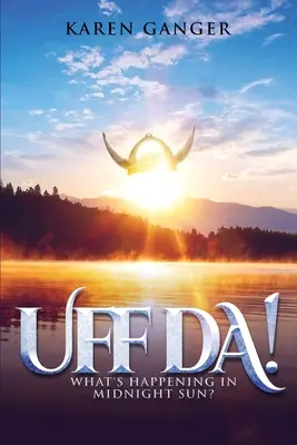 Uff Da! Čo sa deje v Midnight Sun? - Uff Da! What's Happening in Midnight Sun?