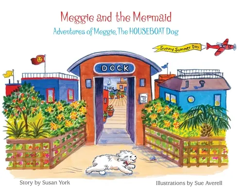 Meggie a morská panna: Meggie, pes na lodi - Meggie and the Mermaid: Meggie, The HOUSEBOAT Dog
