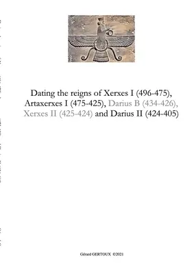 Datovanie vlády Xerxa I. (496 - 475), Artaxerxa I. (475 - 425) a Dareia II. (424 - 405) - Dating the reigns of Xerxes I (496-475), Artaxerxes I (475-425) and Darius II (424-405)