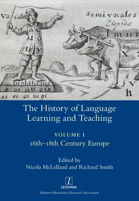 Dejiny učenia sa a vyučovania jazykov I: Európa 16. - 18. storočia - The History of Language Learning and Teaching I: 16th-18th Century Europe