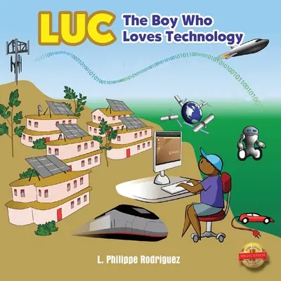 Luc: Chlapec, ktorý miluje technológie - Luc: The Boy Who Loves Technology